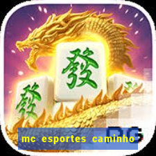 mc esportes caminho da sorte